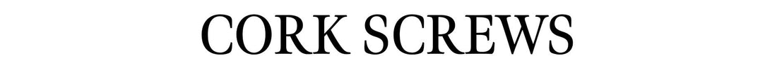 CORK SCREWS